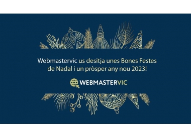 Webmastervic us desitja unes Bones Festes de Nadal i un pròsper any nou 2023!